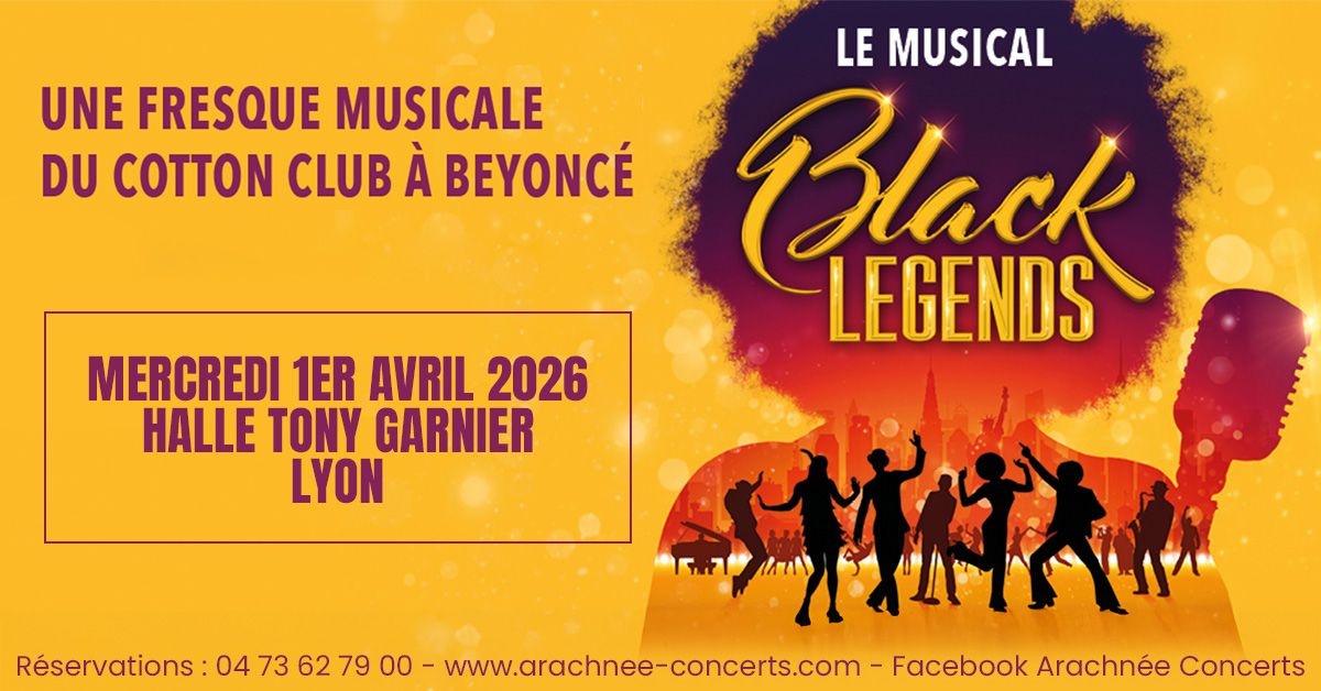 BLACK LEGENDS - Le Musical en concert \u00e0 la Halle Tony Garnier de Lyon