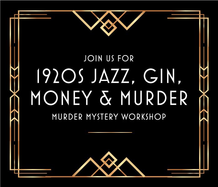 1920's MURDER MYSTERY PYP DIY WORKSHOP - Open to the public.