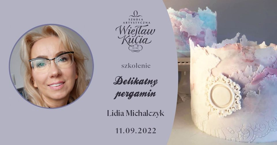 Szkolenie cukiernicze - dekoratorskie - DELIKATNY PERGAMIN z Lidi\u0105 Michalczyk