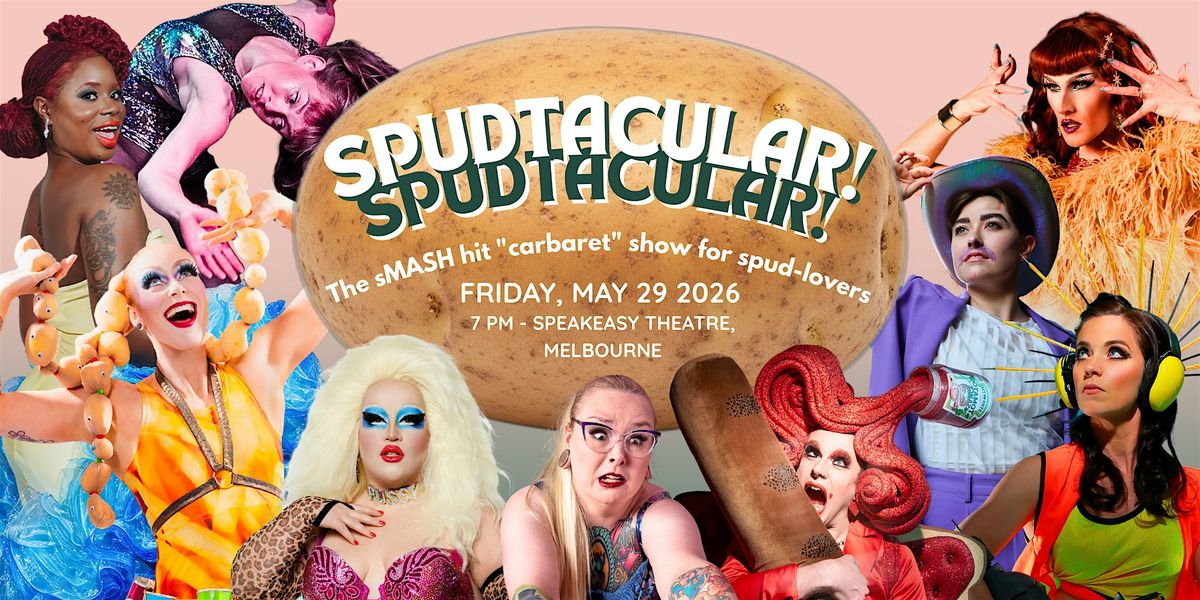 SPUDTACULAR! SPUDTACULAR!
