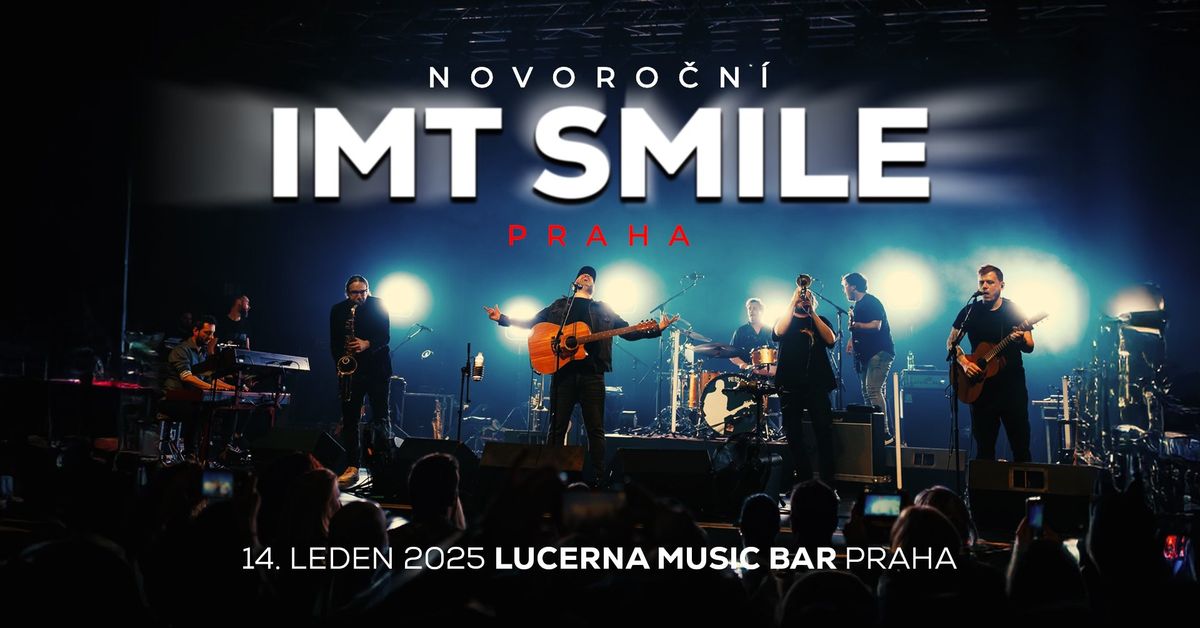 IMT Smile | Lucerna Music Bar Praha