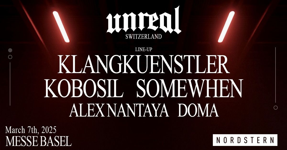 UNREAL Switzerland: KLANGKUENSTLER, KOBOSIL, SOMEWHEN, and more