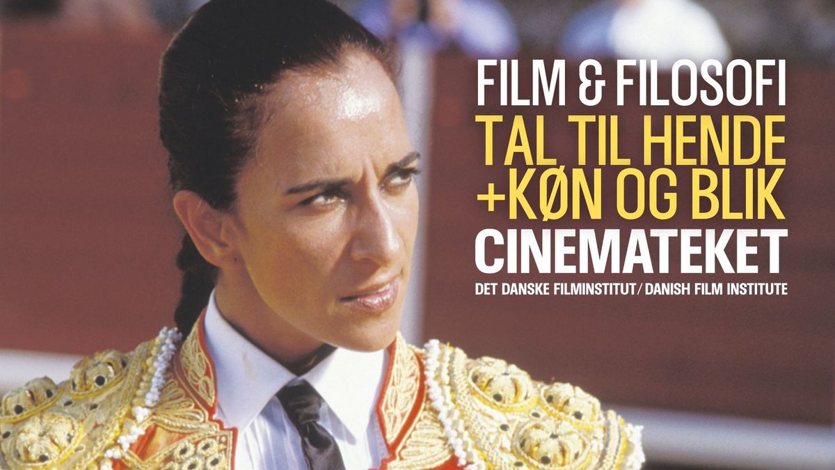 'TAL TIL HENDE' + Talk \/\/ Filosofisk Filmfestival \/\/ Cinemateket