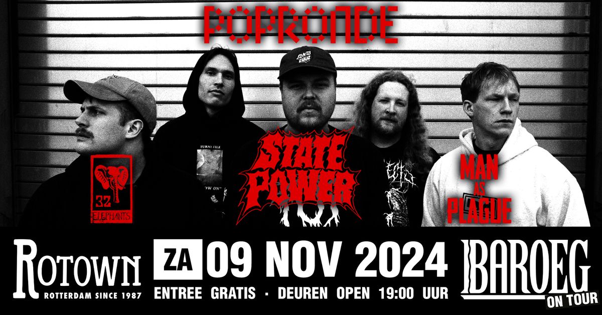 Baroeg On Tour @Rotown Popronde Rotterdam: State Power + 32elephants + Man As Plague