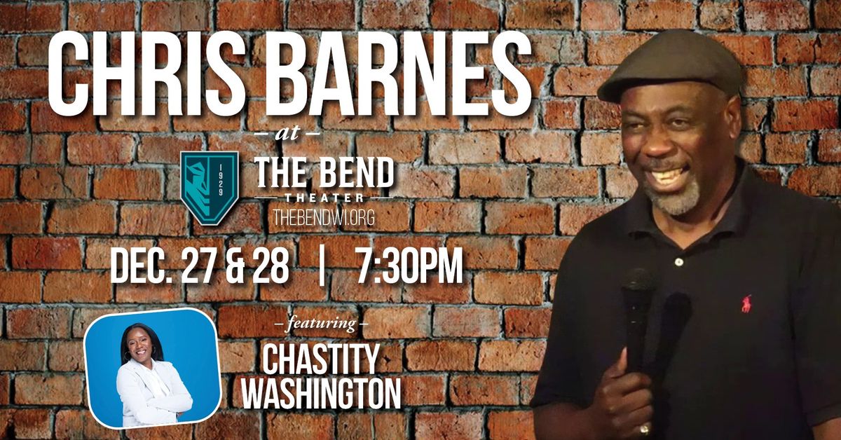 Comedy at The Bend with Chris Barnes featuring Chastity Washington