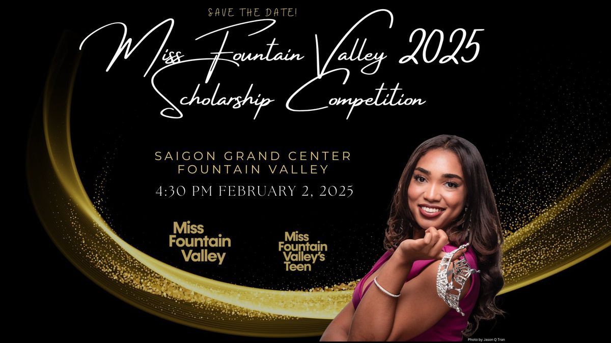 Miss Fountain Valley 2025 Scholarship Competition