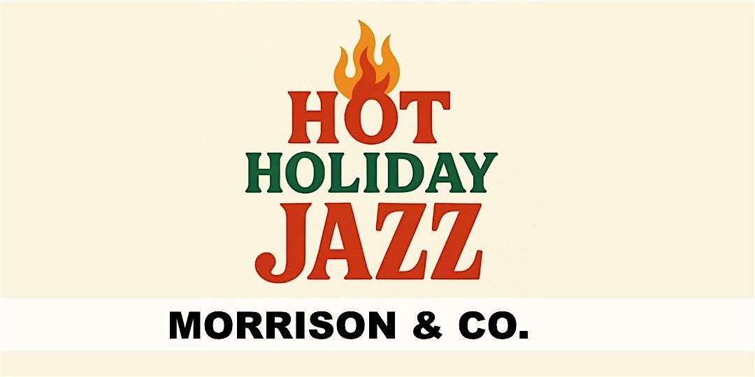 HOLIDAY JAZZ: Morrison & Co.
