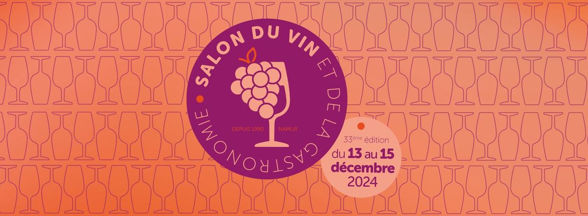 Salon du Vin et de la Gastronomie de Namur - 33\u00e8me \u00e9dition