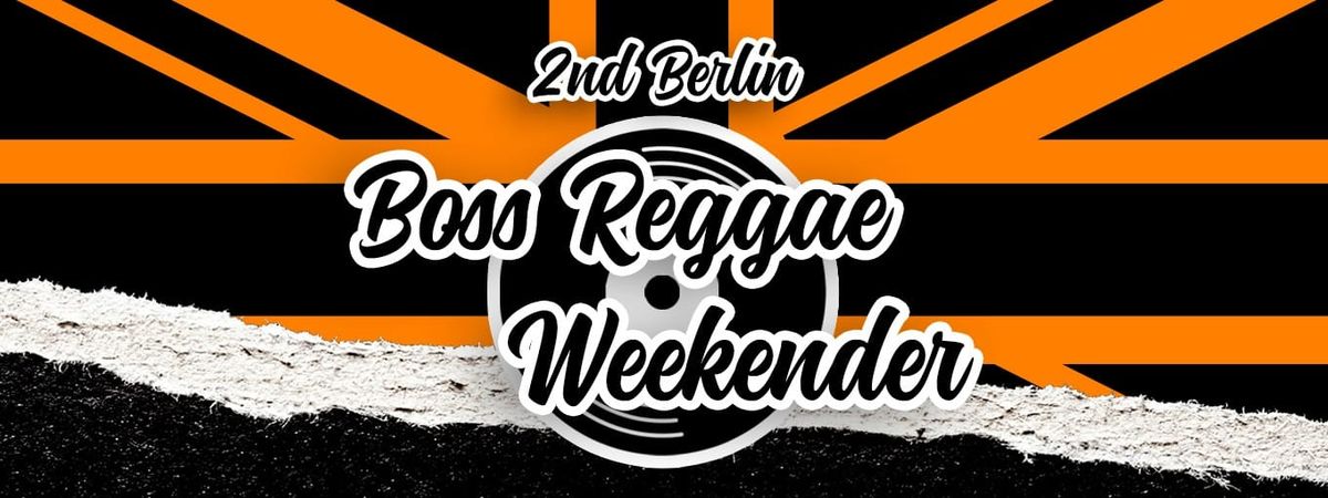 2nd Berlin Boss Reggae Weekender