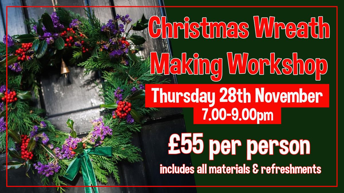 Christmas Wreath Making Workshop - Thursday 28th November