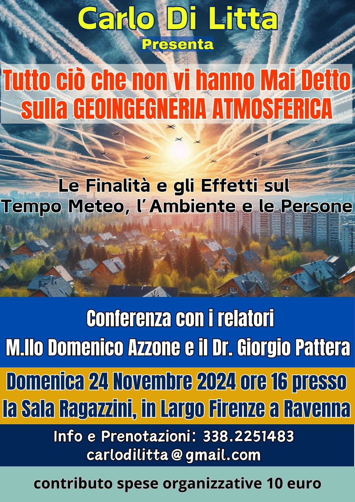 "Tutto ci\u00f2 che Non Vi Hanno Mai Detto sulla Geoingegneria Atmosferica" - Conferenza dal vivo 