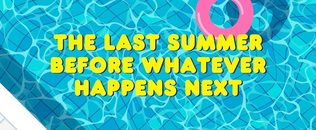 Book Launch: The Last Summer Before Whatever Happens Next