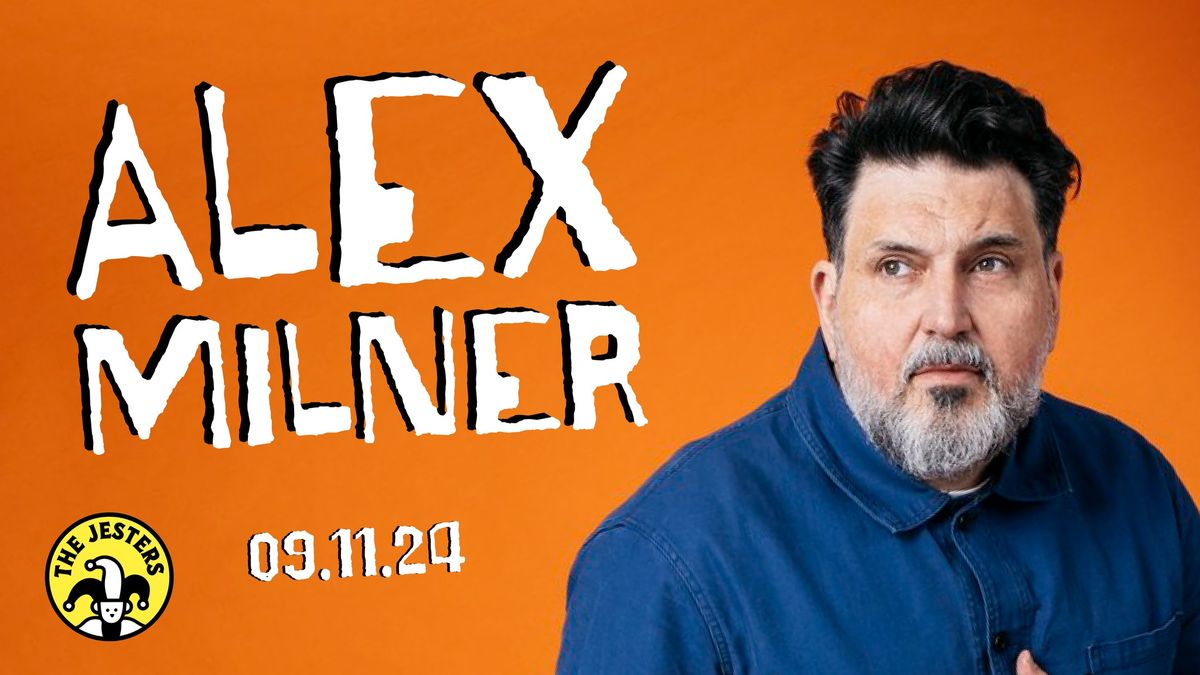 Alex Milner at The Jesters Comedy Club | Saturday 9th Nov