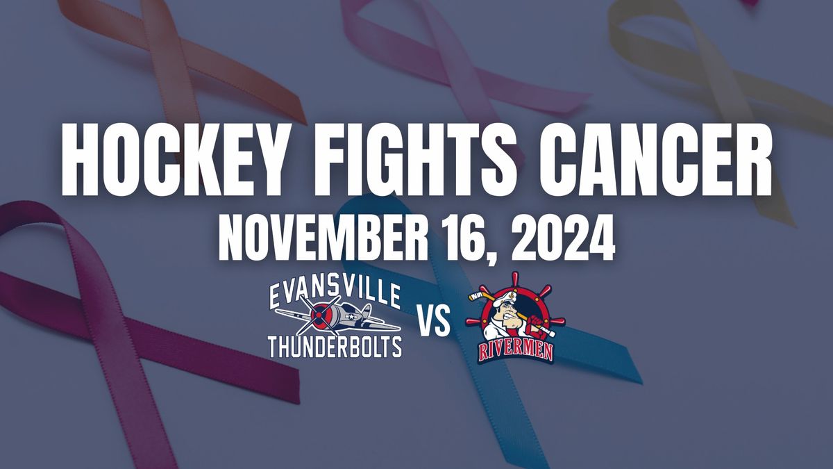 Hockey Fights Cancer vs. Peoria Rivermen