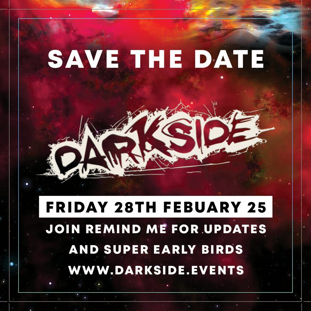 Darkside: Friday 28th Febuary 2025