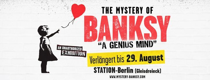 The Mystery of Banksy BERLIN (15.4. - 29.8.21)