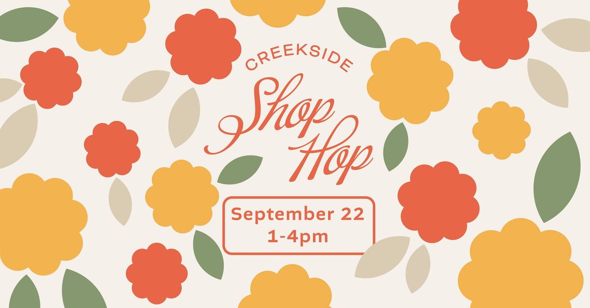 Creekside Shop Hop!