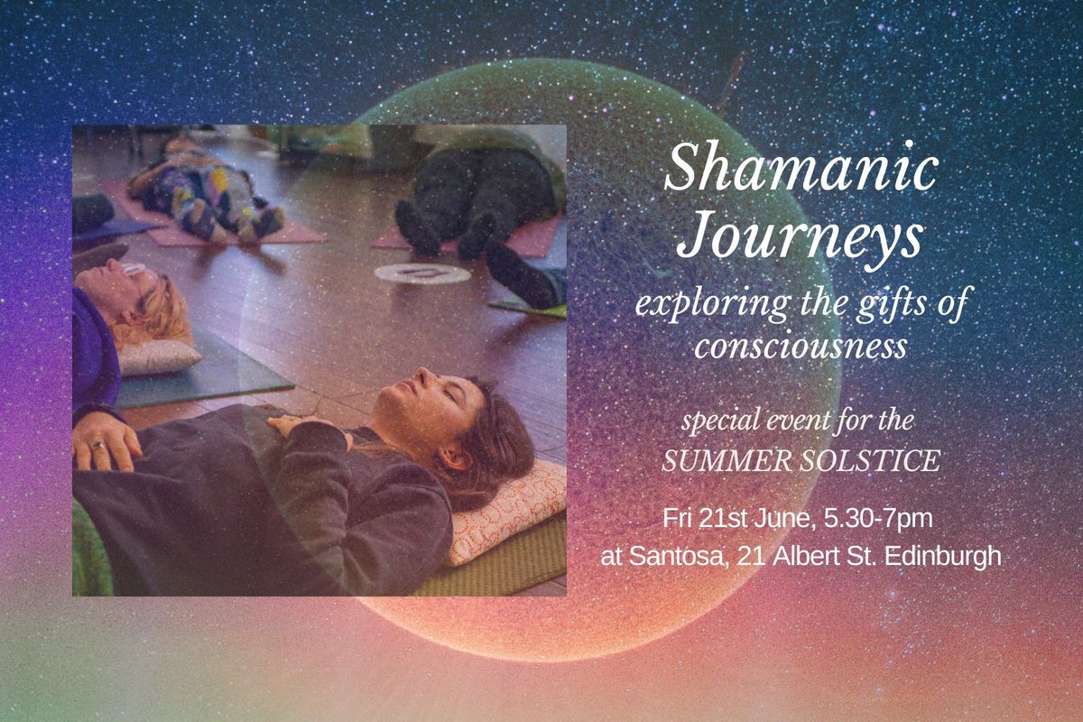 Shamanic Journeys - Celebrating the Summer Solstice