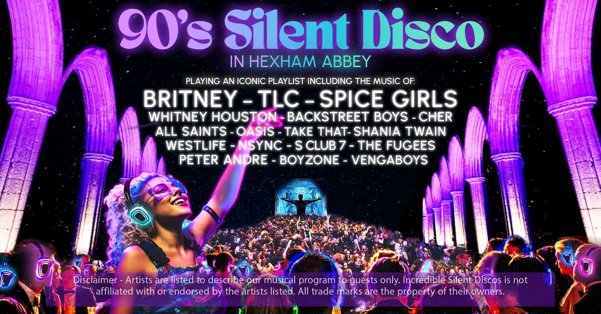 90s Silent Disco in Hexham Abbey\ud83d\udc83\u2728(FINAL 100 TICKETS)