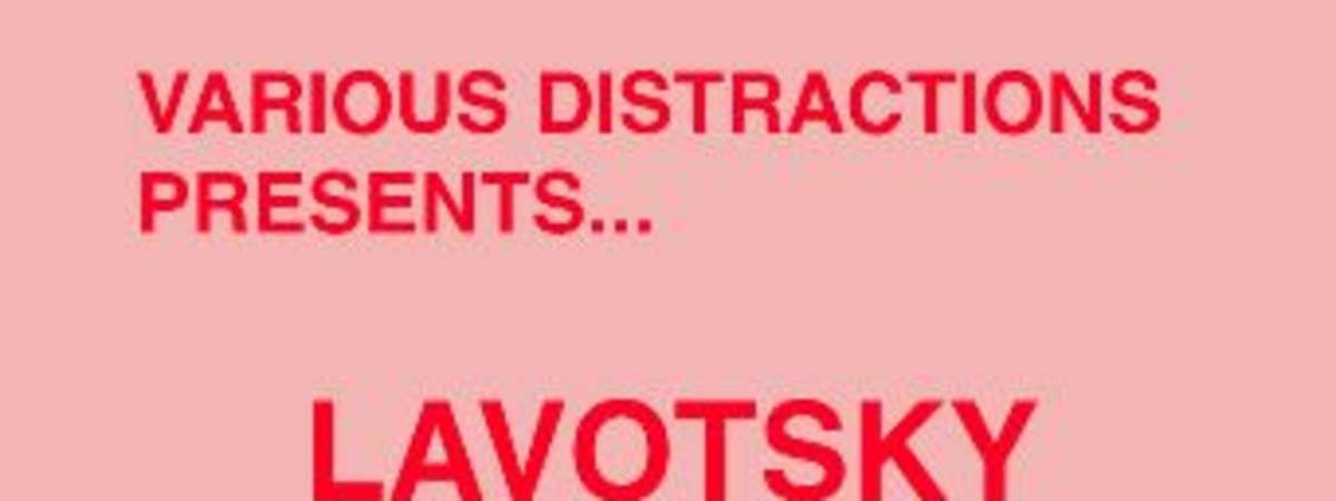 Various Distractions with Lavotsky (live) \/ Beau Wanzer and Tru Crime DJ Set