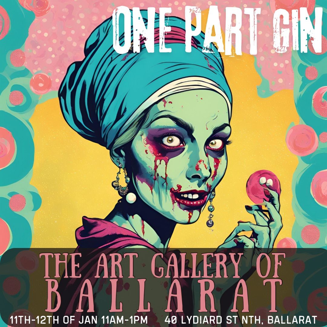 One Part Gin at The Art Gallery Of Ballarat