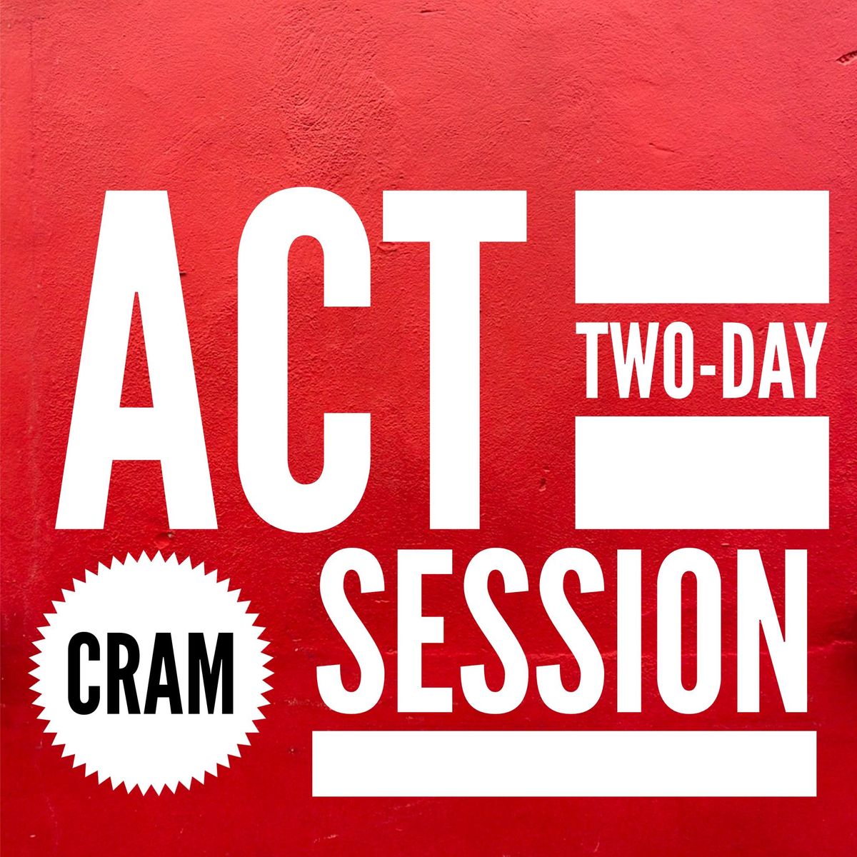 TWO-DAY ACT CRAM SESSION (Saturday, October 19th, and Sunday, October 20th, 10:00 a.m. \u2013 1:30 p.m.)