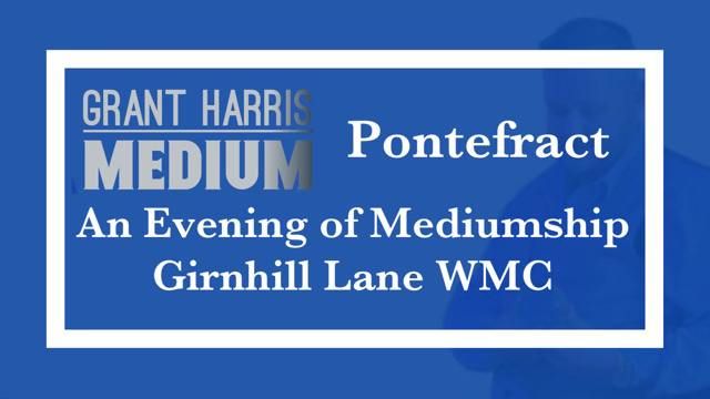 Girnhill Lane WMC, Featherstone - Evening of Mediumship 