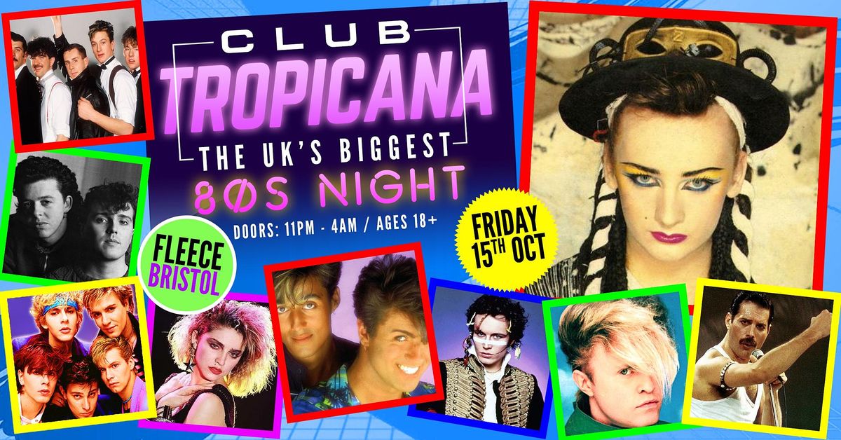 Club Tropicana - The UK's Biggest 80s Night! at The Fleece, Bristol