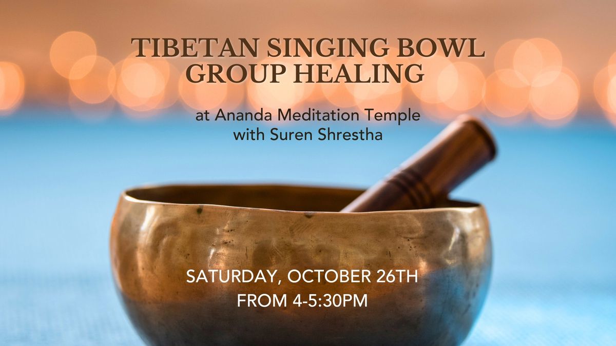 Tibetan Singing Bowl Group Healing at Ananda Meditation Temple with Suren Shrestha