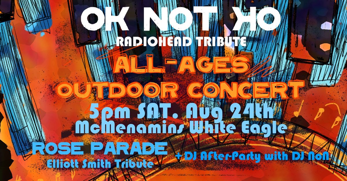 OK NOT OK outdoor concert w\/ 90'sDJ after party!