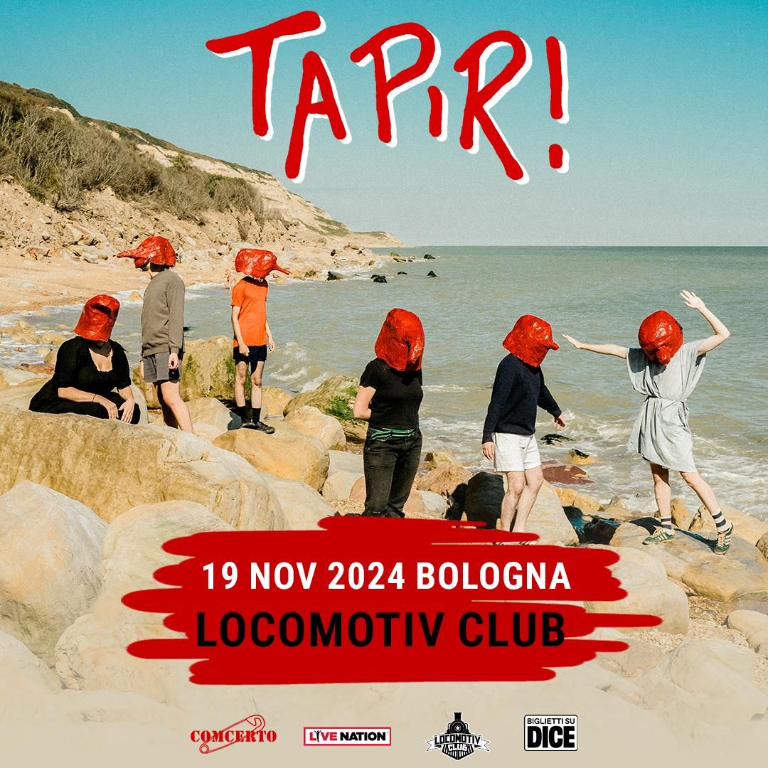 Tapir! live at Locomotiv Club | Bologna