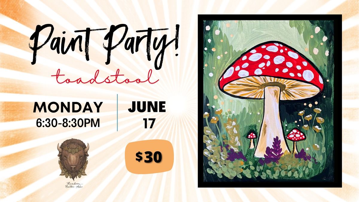 Heirloom Rustic Ales Paint & Sip - Toadstool Mushroom
