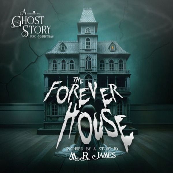 The Forever House - A Ghost Story for Christmas