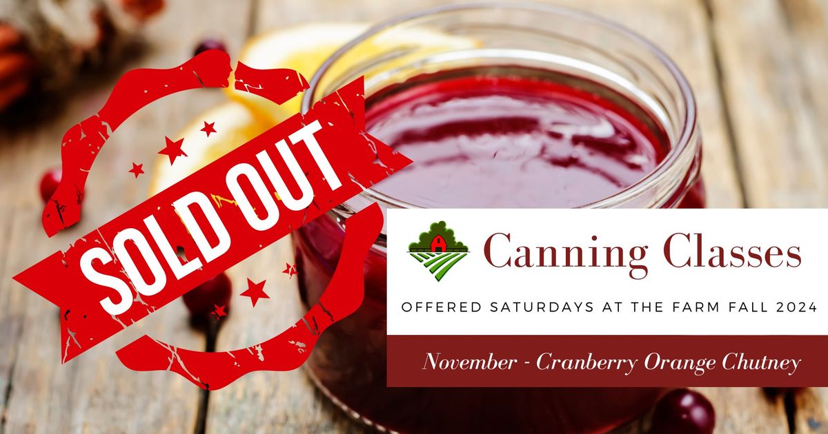 *FULL* November Canning Class - Cranberry Orange Chutney