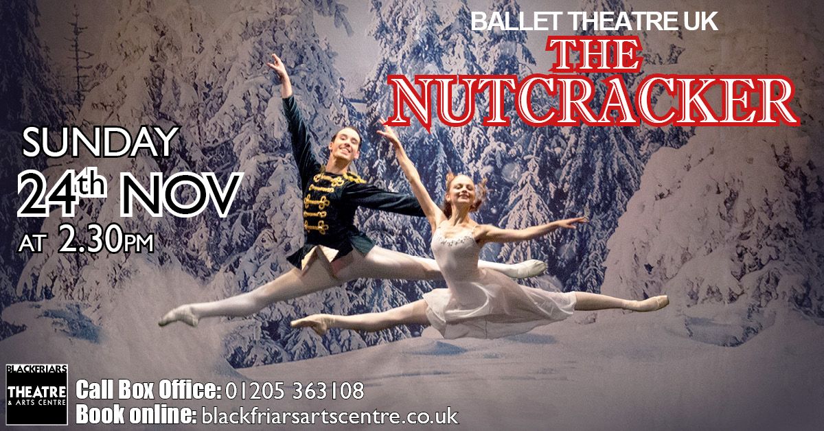 THE NUTCRACKER - Ballet Theatre UK