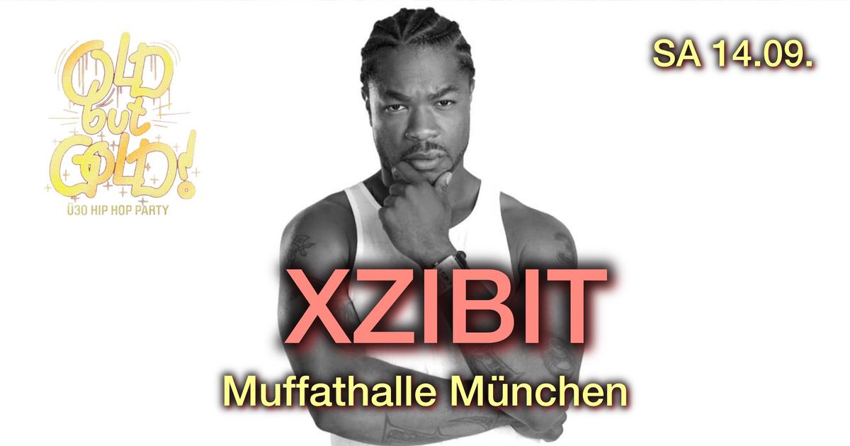 Old but Gold \u00dc30 Hip Hop Party w\/ Xzibit + Live Band (USA) @ Muffathalle