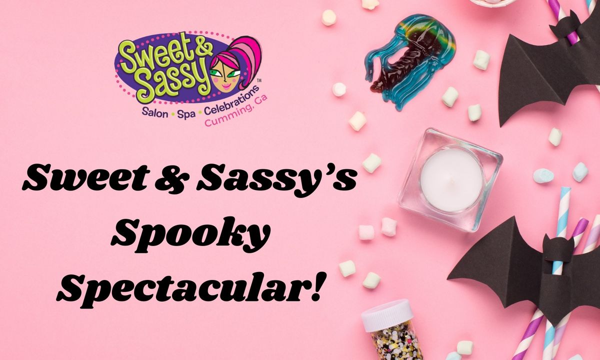 Sweet & Sassy's Spooky Spectacular!