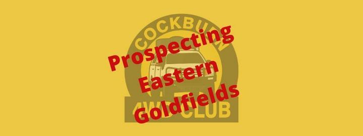 Gold Prospecting Coolgardie\/Eastern Goldfields