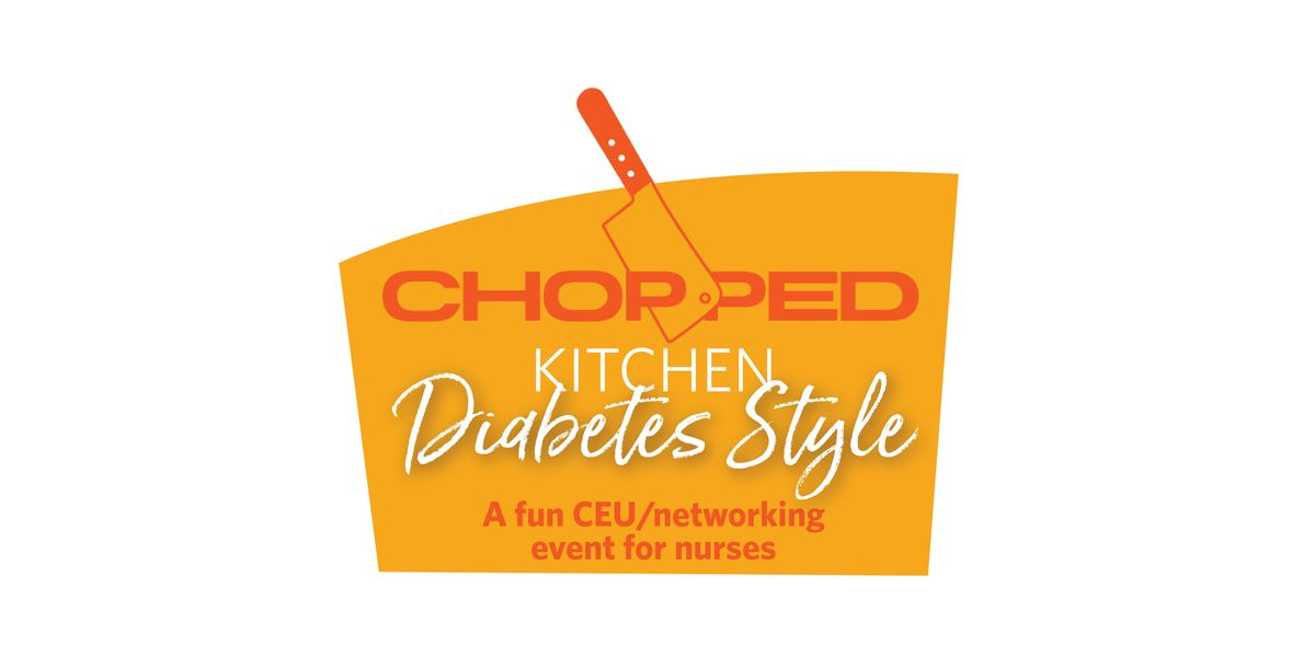 Chopped Kitchen, Diabetes Style!  (4 CEUs)