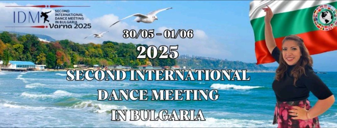 2nd International Dance Meeting Bulgaria - Varna \ud83c\udde7\ud83c\uddec\ud83d\udc83\ud83c\udffb2025 