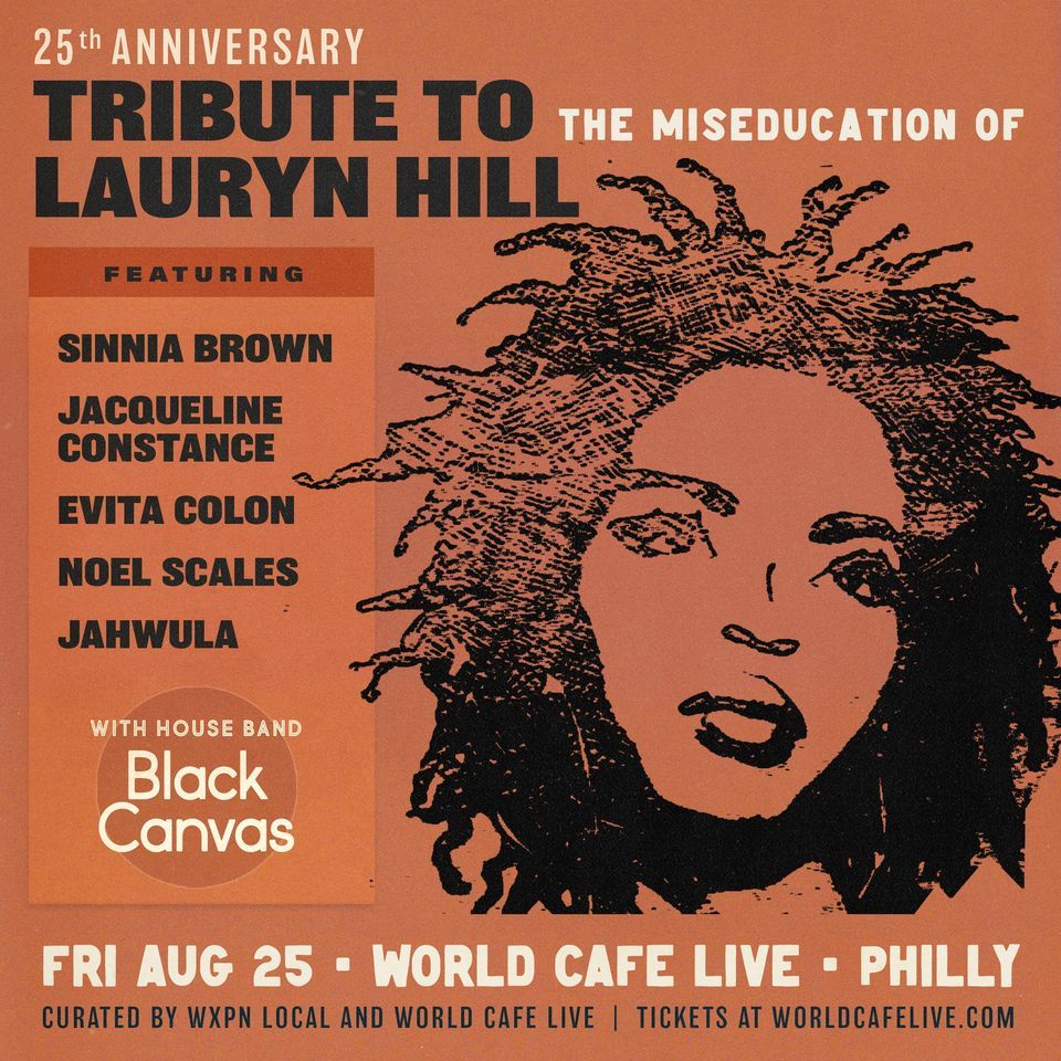 25th Anniversary Tribute To The Miseducation of Lauryn Hill at World Cafe Live Philly 8\/25