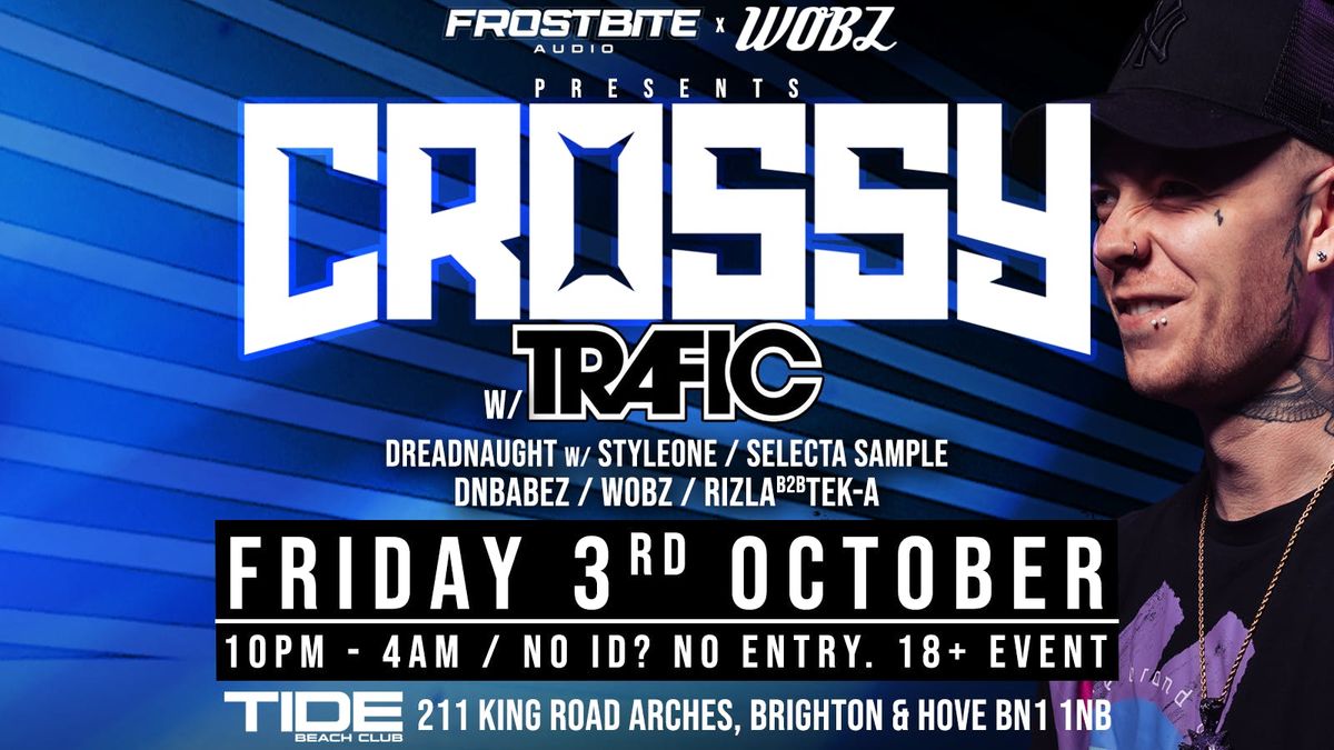 Frostbite Audio x WOBZ Presents: CROSSY @ TIDE, BRIGHTON