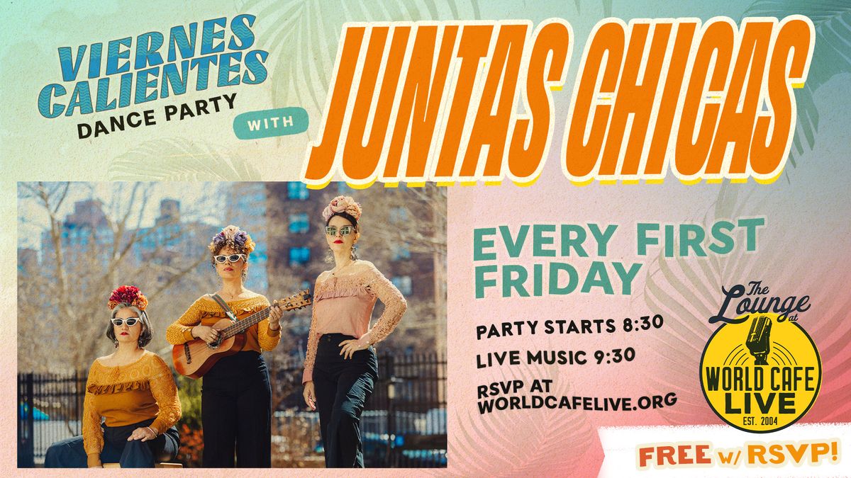 Viernes Calientes Dance Party with Juntas Chicas ft. Precolumbian *FREE* 1.3