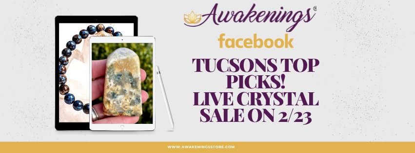 Tucson's Top Picks LIVE Crystal Sale! 