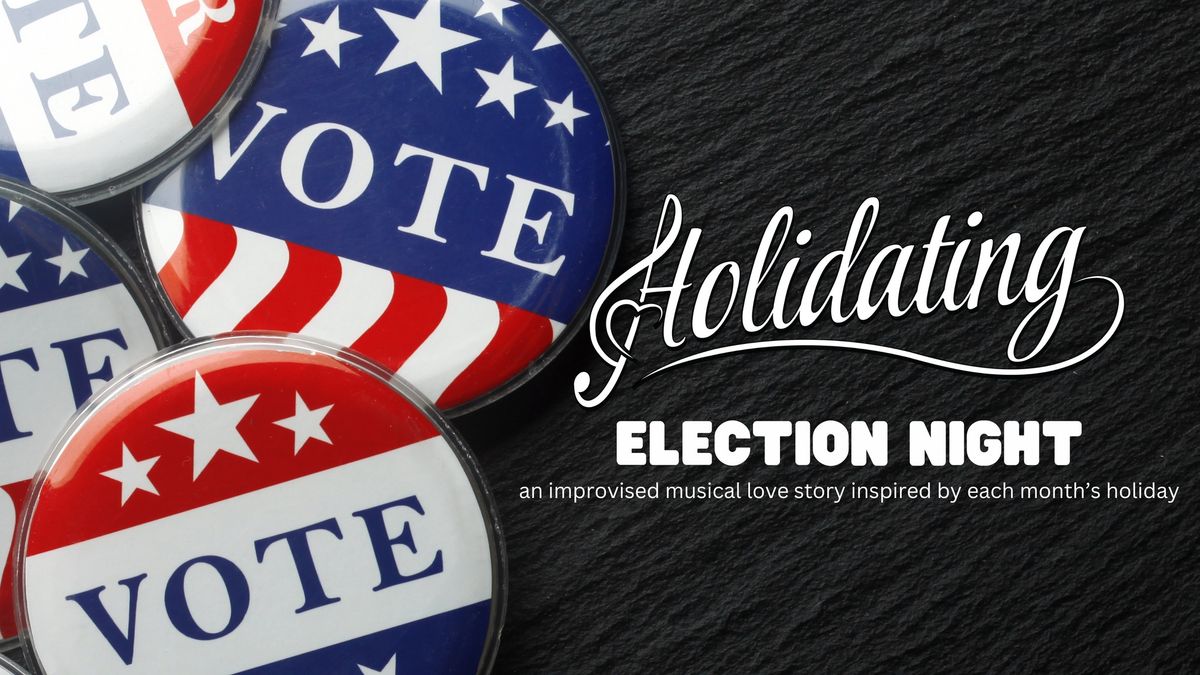 Holidating: Election Night