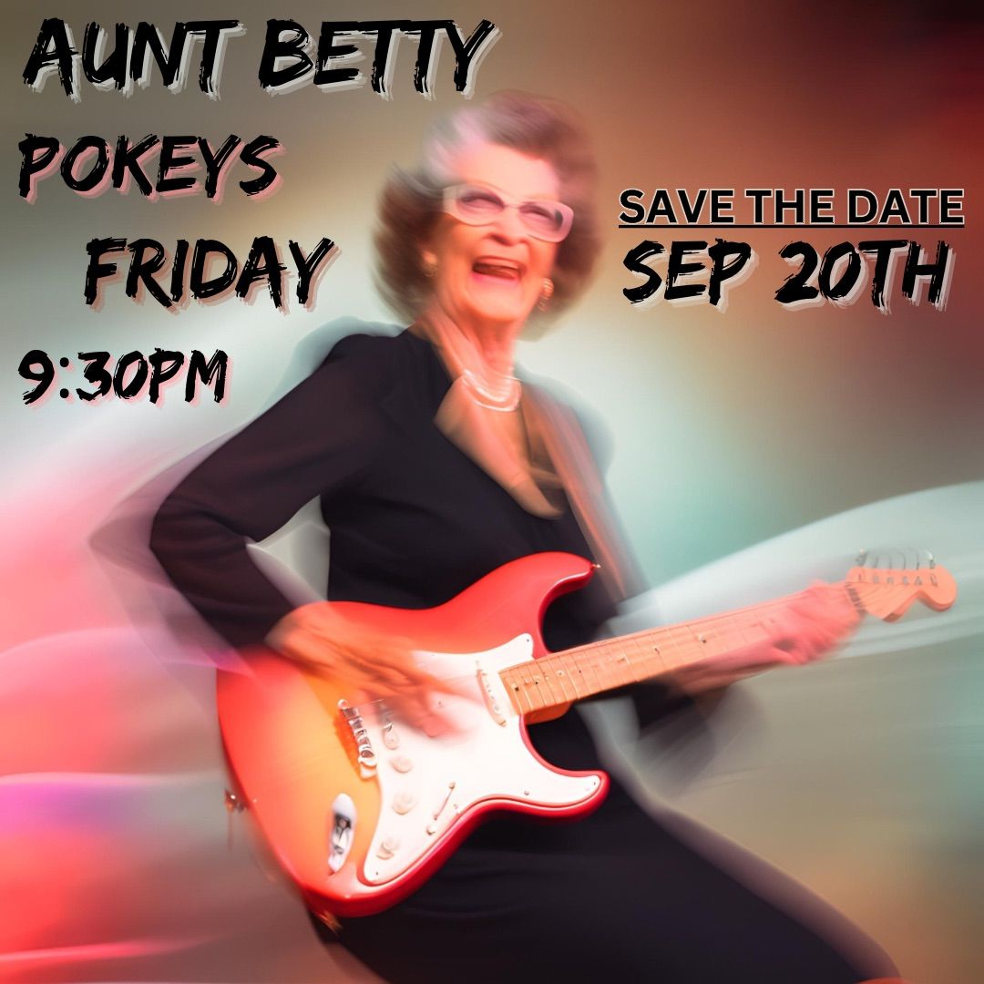 Aunt Betty LIVE @ Pokeys 