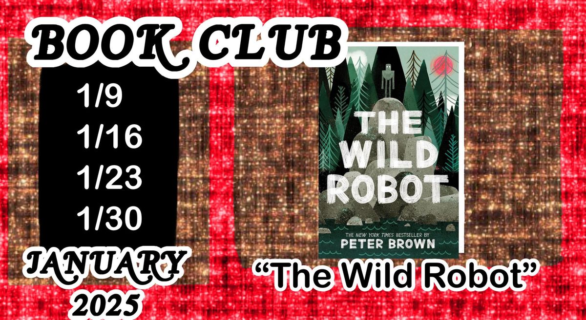 BOOK CLUB With Miss Gali\/\u201cThe Wild Robot\u201d