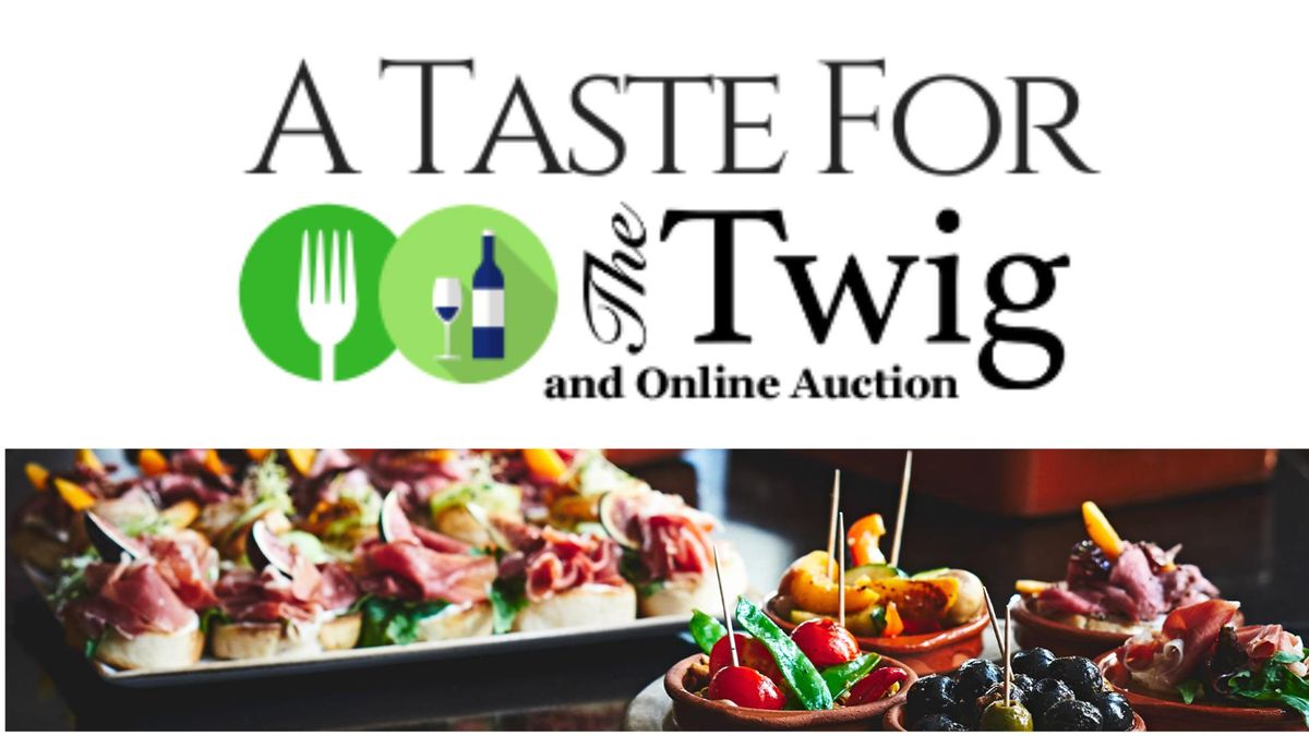 Taste for The Twig & Auction