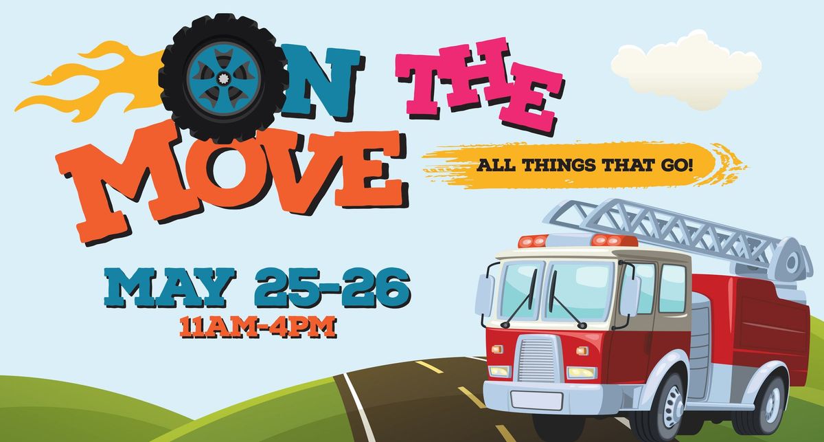 On the Move: All Things That Go! (formerly known as Train Days)