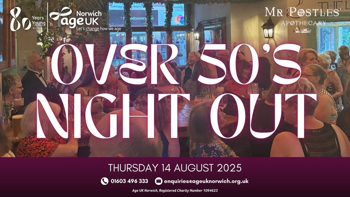 AGE UK NORWICH presents OVER 50s NIGHT OUT!